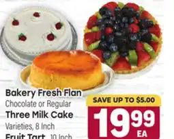 Tony’s Fresh Market Bakery Fresh Flan Chocolate or Regular Three Milk Cake Varieties, 8 Inch, Fruit Tarts 10 Inch offer