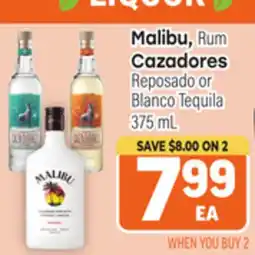 Tony’s Fresh Market Malibu, Rum Cazadores Reposado or Blanco Tequila offer
