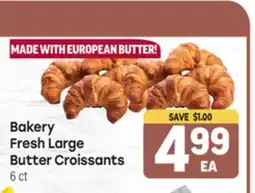Tony’s Fresh Market Bakery Fresh Large Butter Croissants offer