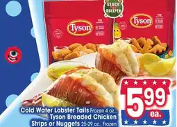 Jewel-Osco Cold Water Lobster Tails Frozen 4 oz. Tyson Breaded Chicken Strips or Nuggets 25-29 oz offer