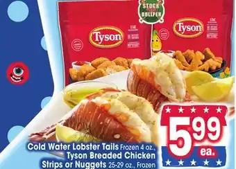 Jewel-Osco Cold Water Lobster Tails Frozen 4 oz. Tyson Breaded Chicken Strips or Nuggets 25-29 oz offer