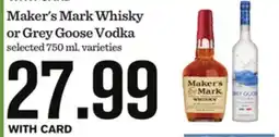 Mariano's Maker's Mark Whisky or Grey Goose Vodka offer