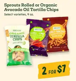 Sprouts Farmers Market Sprouts Rolled or Organic Avocado Oil Tortilla Chips offer
