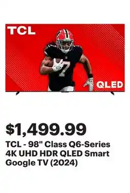 Best Buy TCL - 98 Class Q6-Series 4K UHD HDR QLED Smart Google TV (2024) offer