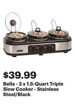 Best Buy Bella - 3 x 1.5-Quart Triple Slow Cooker - Stainless Steel/Black offer