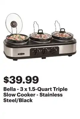 Best Buy Bella - 3 x 1.5-Quart Triple Slow Cooker - Stainless Steel/Black offer