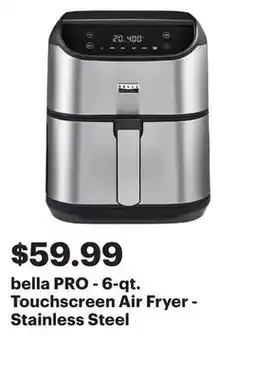 Best Buy bella PRO - 6-qt. Touchscreen Air Fryer - Stainless Steel offer
