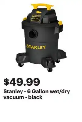 Best Buy Stanley - 6 Gallon wet/dry vacuum - black offer