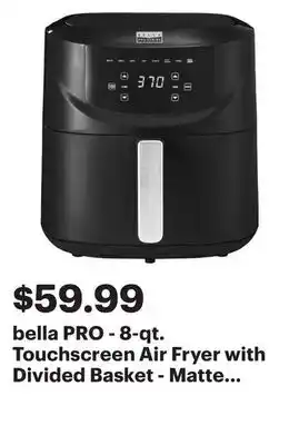 Best Buy bella PRO - 8-qt. Touchscreen Air Fryer with Divided Basket - Matte Black offer