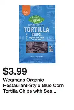 Wegmans Wegmans Organic Restaurant-Style Blue Corn Tortilla Chips with Sea Salt offer