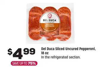 Grocery Outlet Del Duca Sliced Uncured Pepperoni, 18 oz offer