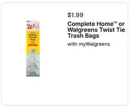 Walgreens Complete Home or Walgreens Twist Tie Trash Bags offer