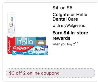 Walgreens Colgate or Hello Dental Care offer