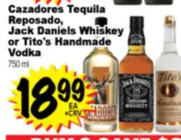 Superior Grocers Cazadores Tequila Reposado, Jack Daniels Whiskey or Tito's Handmade Vodka offer