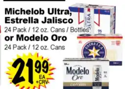 Superior Grocers Michelob Ultra, Estrella Jalisco 24 Pack/12 oz. Cans/Bottles or Modelo Oro 24 Pack/12 OZ. Cans offer