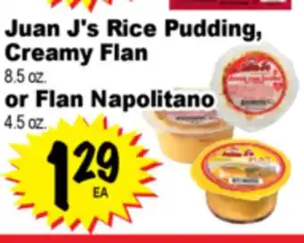 Superior Grocers Juan J's Rice Pudding, Creamy Flan 8.5 oz. 8.5 oz. or Flan Napolitano 4.5 oz offer