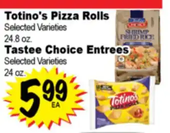 Superior Grocers Totino's Pizza Rolls 24.8 oz., Tastee Choice Entrees 24 oz offer