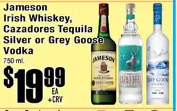 Superior Grocers Jameson Irish Whiskey, Cazadores Tequila Silver or Grey Goose Vodka offer
