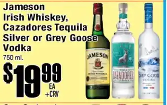 Superior Grocers Jameson Irish Whiskey, Cazadores Tequila Silver or Grey Goose Vodka offer