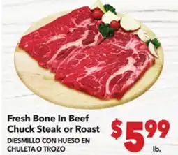 Vallarta Supermarkets Fresh Bone In Beef Chuck Steak or Roast / DIESMILLO CON HUESO EN CHULETA O TROZO offer