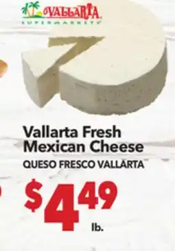 Vallarta Supermarkets Vallarta Fresh Mexican Cheese / QUESO FRESCO VALLARTA offer