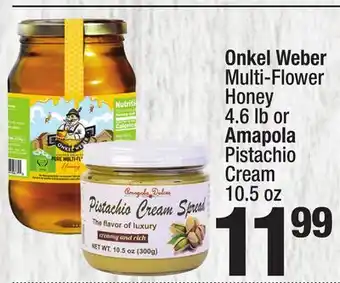 Super King Markets Onkel Weber Multi-Flower Honey, 4.6 lb., or Amapola Pistachio Cream, 10.5 oz offer