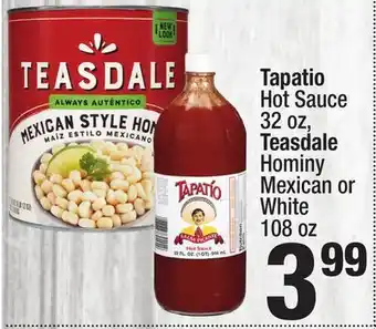 Super King Markets Tapatio Hot Sauce 32 oz, Teasdale Hominy Mexican or White 108 oz offer