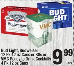 Super King Markets Bud Light, Budweiser, 12 Pk 12 oz Cans or Btls or VMC Ready to Drink Cocktails, 4 Pk 12 oz Cans offer