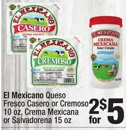 Super King Markets El Mexicano Queso Fresco Casero or Cremoso 10 oz, Crema Mexicana or Salvadorena 15 oz offer