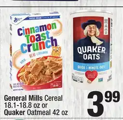 Super King Markets General Mills Cereal, 18.1-18.8 oz., or Quaker Oatmeal, 42 oz offer