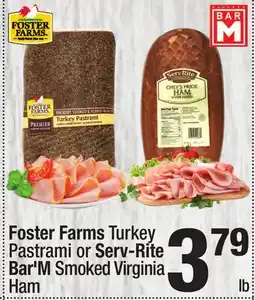 Super King Markets Foster Farms Turkey Pastrami or Serv-Rite Bar'M Smoked Virginia Ham offer