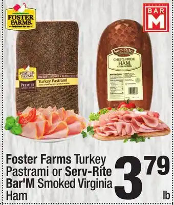 Super King Markets Foster Farms Turkey Pastrami or Serv-Rite Bar'M Smoked Virginia Ham offer
