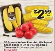 Winn Dixie SE Grocers Yellow, Zucchini, Mix Squash, Green Beans, Vine Ripe Tomatoes, Corn on Cob offer