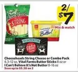 Winn Dixie Cheeseheads String Cheese or Combo Pack, Vital Farms Butter Sticks, I Can't Believe It's Not Butter offer