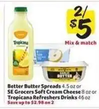 Winn Dixie Better Butter Spreads, SE Grocers Soft Cream Cheese, Tropicana Refreshers Drinks offer
