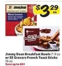 Winn Dixie Jimmy Dean Breakfast Bowls or SE Grocers French Toast Sticks offer