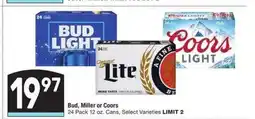 Albertsons Bud, Miller or Coors 24 Pack - 12 oz. Cans, Select Varieties offer