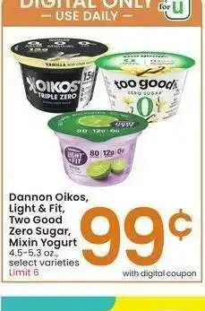 Albertsons Dannon Oikos, Light & Fit, Two Good Zero Sugar, Mixin Yogurt - 4.5-5.3 oz., select varieties offer
