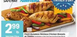Albertsons Fresh Boneless Skinless Chicken Breasts or Thighs - Available in the Full - Service Butcher Block offer