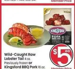 Albertsons Wild-Caught Raw Lobster Tail 4 oz. Previously frozen or Kingsford BBQ Pork 16 oz offer