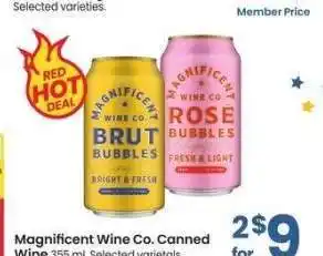 Albertsons Magnificent Wine Co. Canned Wine - 355 ml. Selected varietals. Member Price: $4.50 ea offer