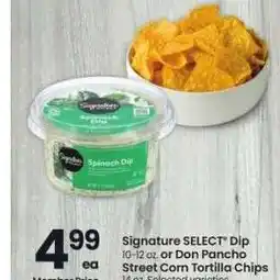 Albertsons Signature SELECT Dip 10-12 oz. or Don Pancho Street Corn Tortilla Chips 14 oz. - Selected varieties offer
