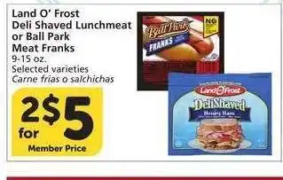 Albertsons Land O'Frost Deli Shaved Lunchmeat or Ball Park Meat Franks - 9-15 oz. Selected varieties offer