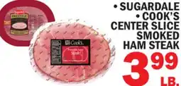 Bravo Supermarkets SUGARDALE, COOK'S CENTER SLICE SMOKED HAM STEAK offer