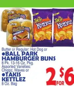 Bravo Supermarkets BALL PARK HAMBURGER BUNS 8 Pk. 13-16 Oz. Pkg., TAKIS KETTLEZ 8 Oz. Bag offer