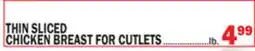 Bravo Supermarkets THIN SLICED CHICKEN BREAST FOR CUTLETS offer