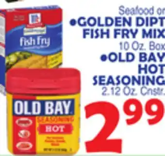 Bravo Supermarkets • GOLDEN DIPT FISH FRY MIX 10 Oz. Box • OLD BAY HOT SEASONING 2.12 Oz. Cnstr offer