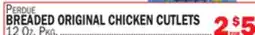 Bravo Supermarkets PERDUE BREADED ORIGINAL CHICKEN CUTLETS offer