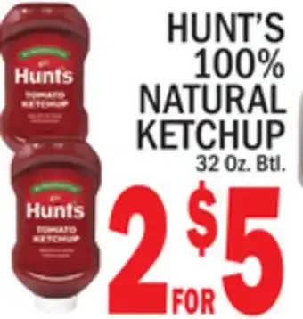 C Town HUNT'S 100% NATURAL KETCHUP offer