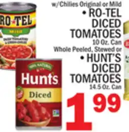 C Town RO-TEL DICED TOMATOES 10 Oz. Can Whole, or HUNT'S DICED TOMATOES 14.5 Oz. Can offer
